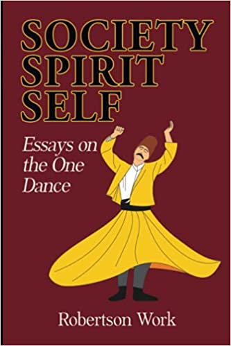 SOCIETY, SPIRIT & SELF: Essays on the One Dance