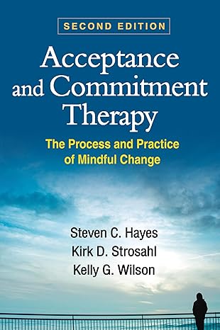 Acceptance and Commitment Therapy (2nd ed.)
