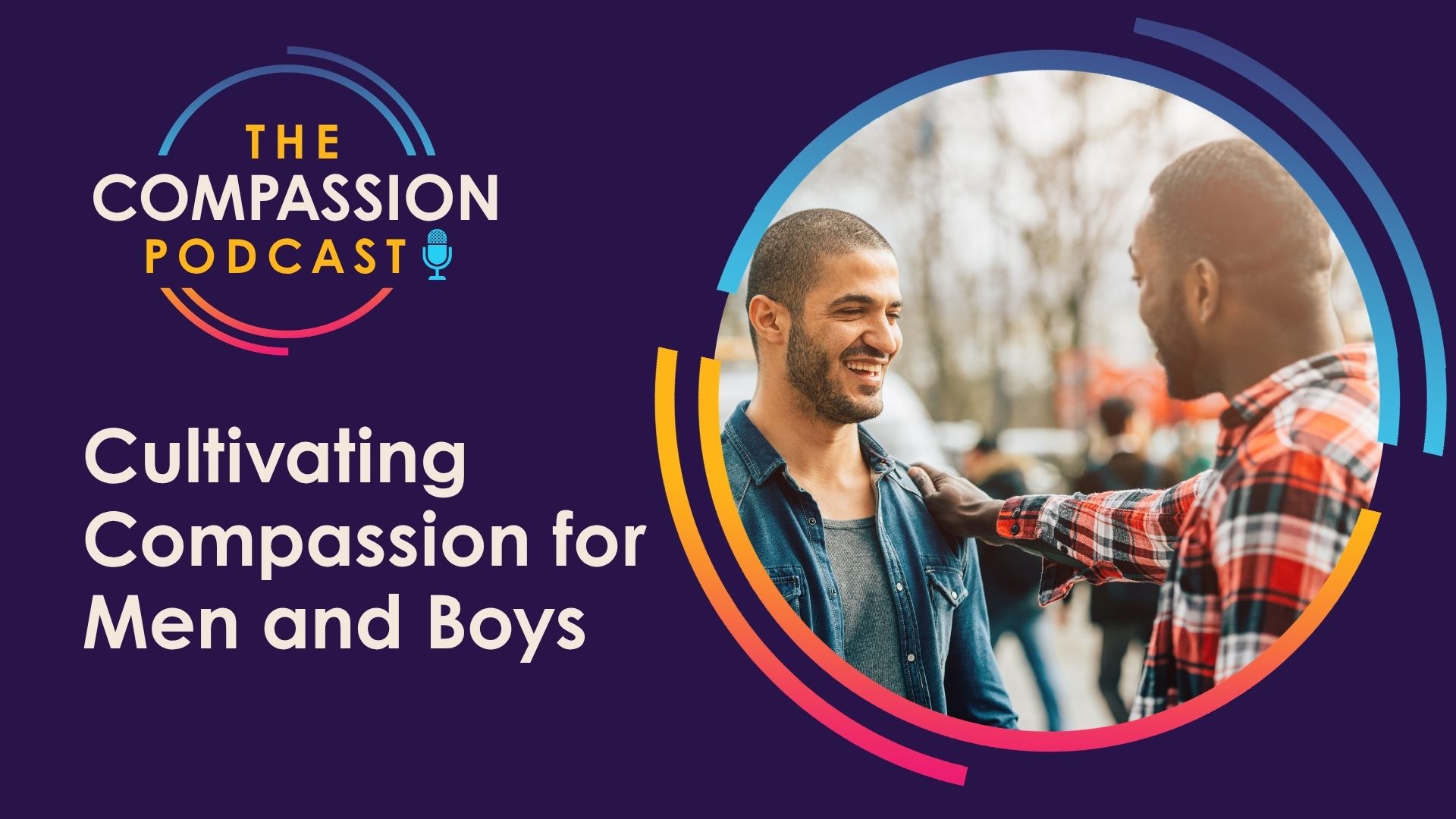 Cultivating Compassion for Men and Boys