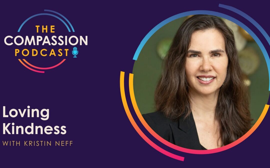 Loving Kindness with Kristin Neff