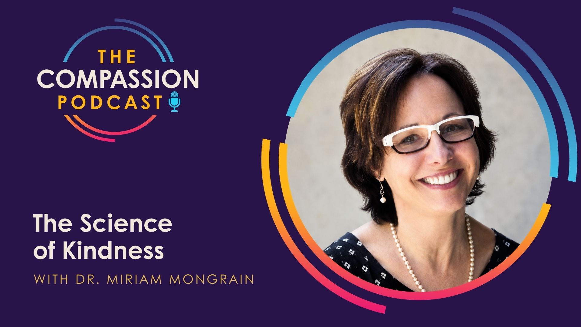 The Science of Kindness with Dr. Miriam Mongrain