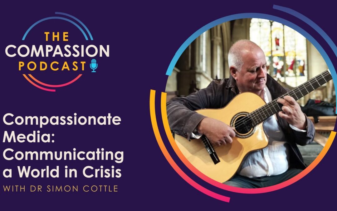 Compassionate Media: Communicating a World in Crisis with Dr Simon Cottle