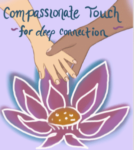 Compassionate Touch for Deep Connection