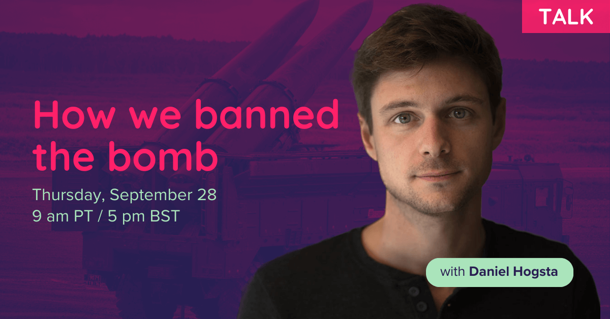 How we banned the bomb