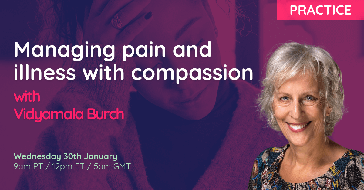 Managing Pain & Illness with Compassion