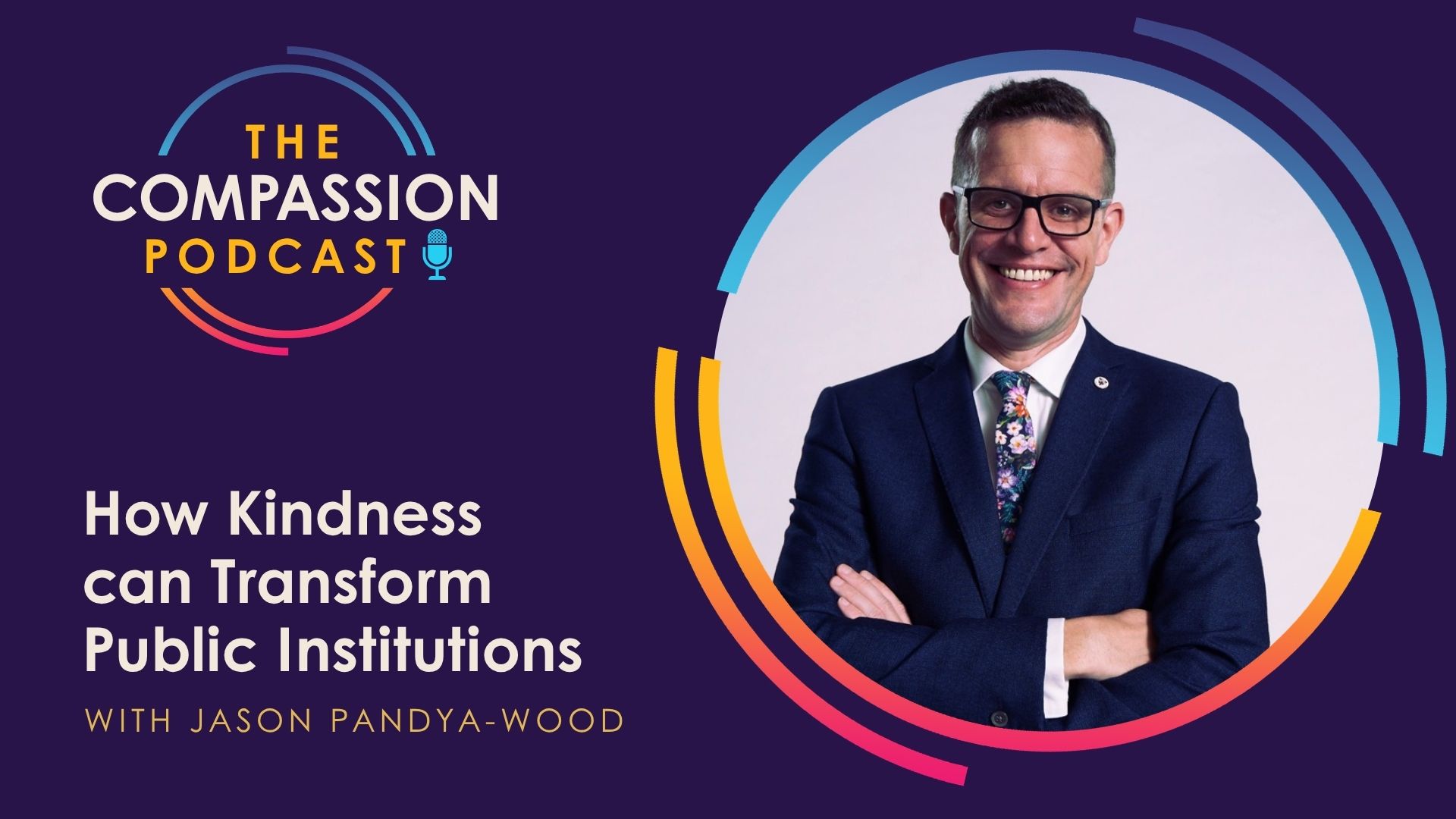 How Kindness Can Transform Public Institutions with Jason Pandya-Wood